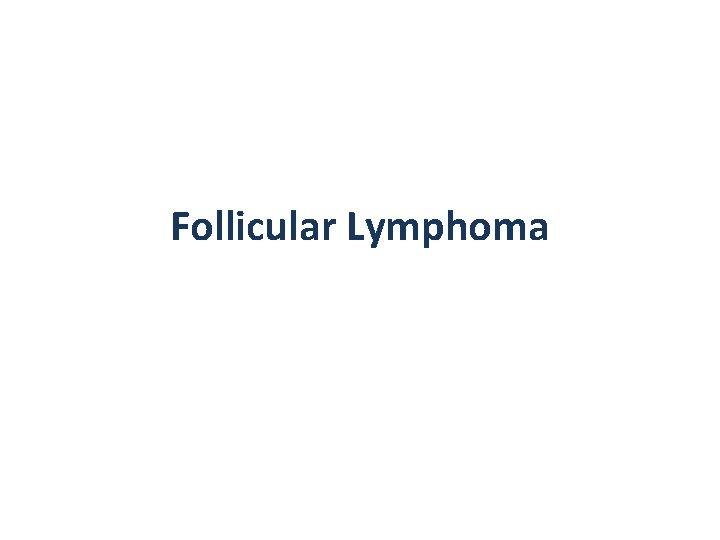 Follicular Lymphoma 