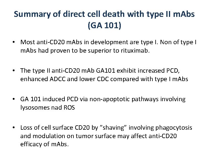 Summary of direct cell death with type II m. Abs (GA 101) • Most