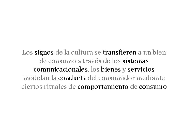 Los signos de la cultura se transfieren a un bien de consumo a través