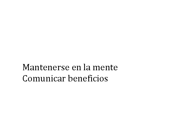 Mantenerse en la mente Comunicar beneficios 