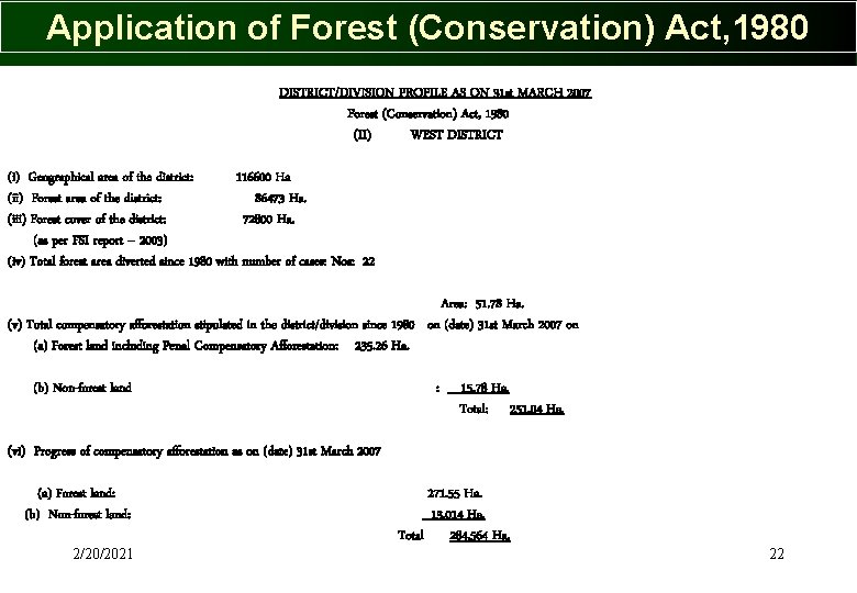 Application of Forest (Conservation) Act, 1980 DISTRICT/DIVISION PROFILE AS ON 31 st MARCH 2007 Application of Forest (Conservation) Act, 1980 DISTRICT/DIVISION PROFILE AS ON 31 st MARCH 2007