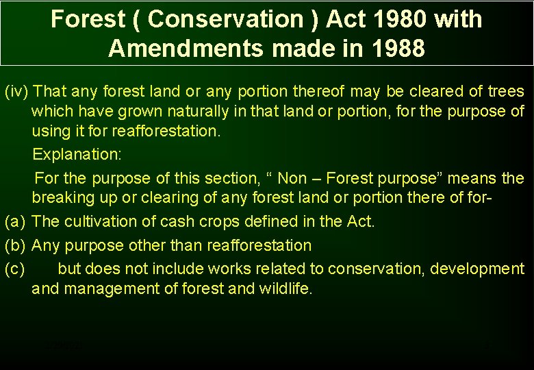 Forest ( Conservation ) Act 1980 with Amendments made in 1988 (iv) That any Forest ( Conservation ) Act 1980 with Amendments made in 1988 (iv) That any