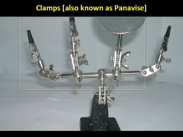 Clamps [also known as Panavise] 