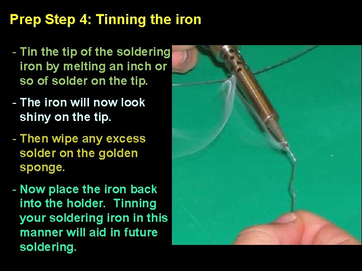 Prep Step 4: Tinning the iron - Tin the tip of the soldering iron