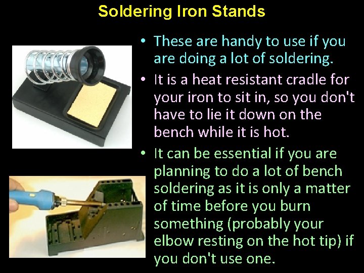 Soldering Iron Stands • These are handy to use if you are doing a