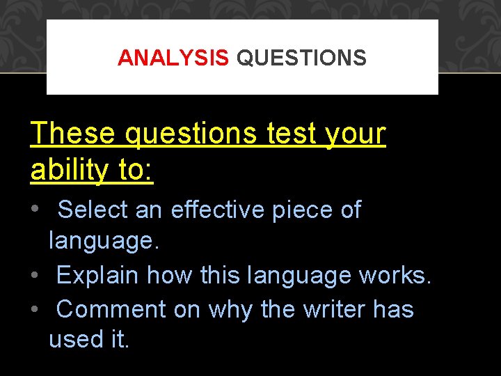 ANALYSIS QUESTIONS These questions test your ability to: • Select an effective piece of