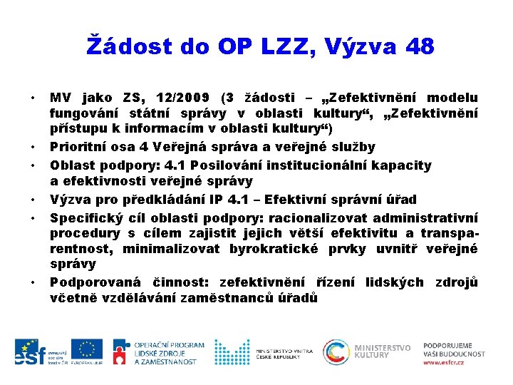 Žádost do OP LZZ, Výzva 48 • • • MV jako ZS, 12/2009 (3