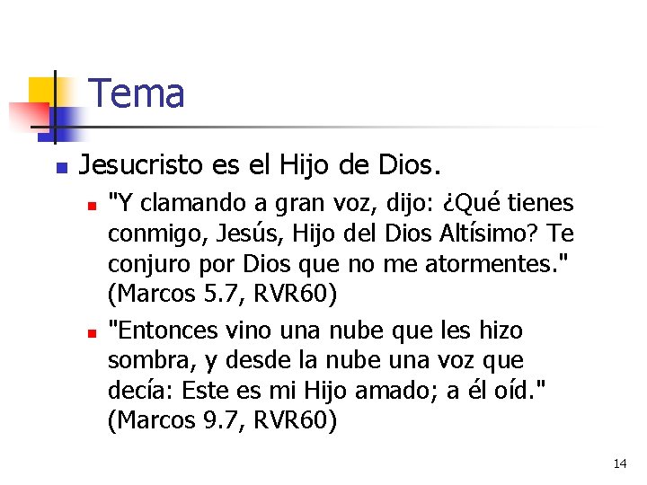 Tema n Jesucristo es el Hijo de Dios. n n "Y clamando a gran
