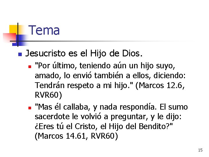 Tema n Jesucristo es el Hijo de Dios. n n "Por último, teniendo aún