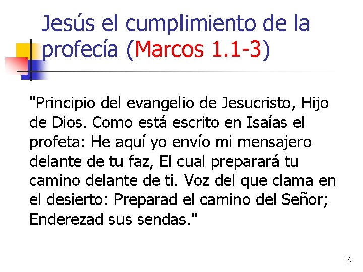 Jesús el cumplimiento de la profecía (Marcos 1. 1 -3) "Principio del evangelio de