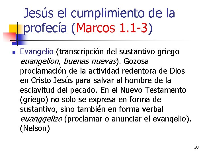 Jesús el cumplimiento de la profecía (Marcos 1. 1 -3) n Evangelio (transcripción del