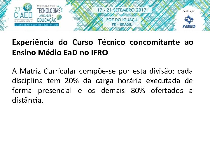 Experiência do Curso Técnico concomitante ao Ensino Médio Ea. D no IFRO A Matriz