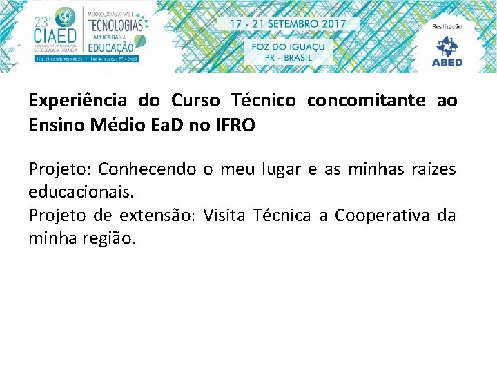 Experiência do Curso Técnico concomitante ao Ensino Médio Ea. D no IFRO Projeto: Conhecendo