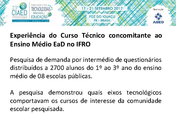 Experiência do Curso Técnico concomitante ao Ensino Médio Ea. D no IFRO Pesquisa de