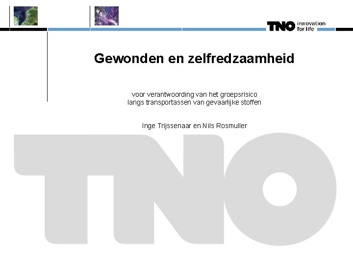 Gewonden en zelfredzaamheid voor verantwoording van het groepsrisico langs transportassen van gevaarlijke stoffen Inge