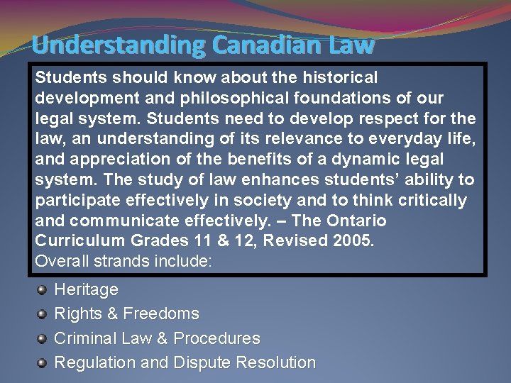 Understanding Canadian Law Students should know about the historical development and philosophical foundations of
