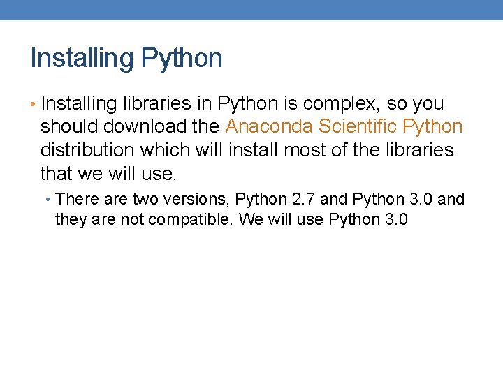 Installing Python • Installing libraries in Python is complex, so you should download the