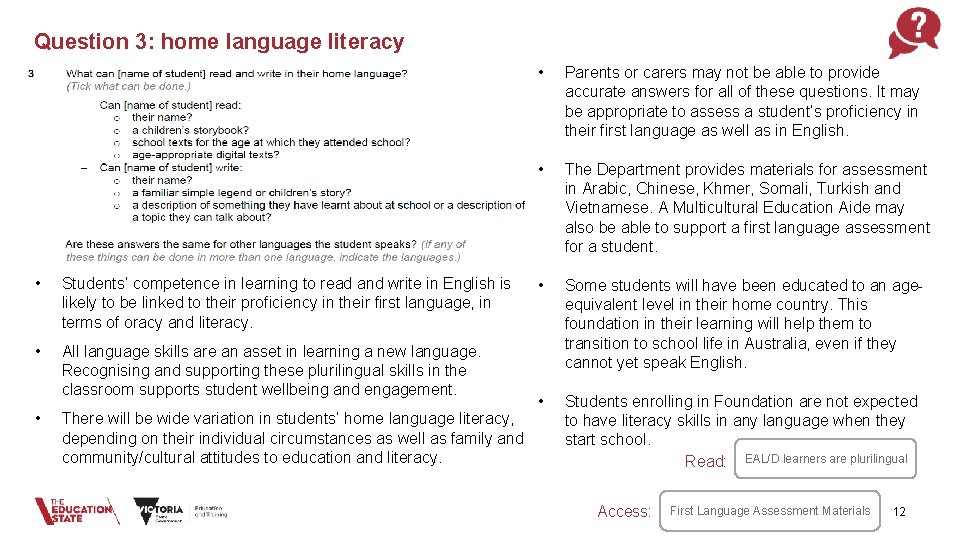 Question 3: home language literacy • Students’ competence in learning to read and write