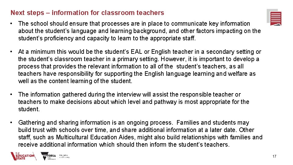 Next steps – information for classroom teachers • The school should ensure that processes