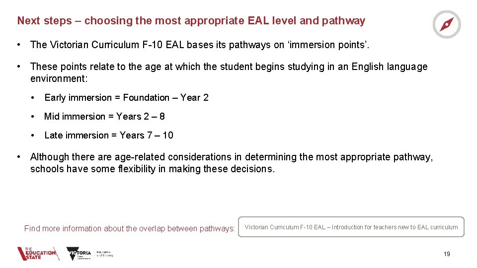 Next steps – choosing the most appropriate EAL level and pathway • The Victorian