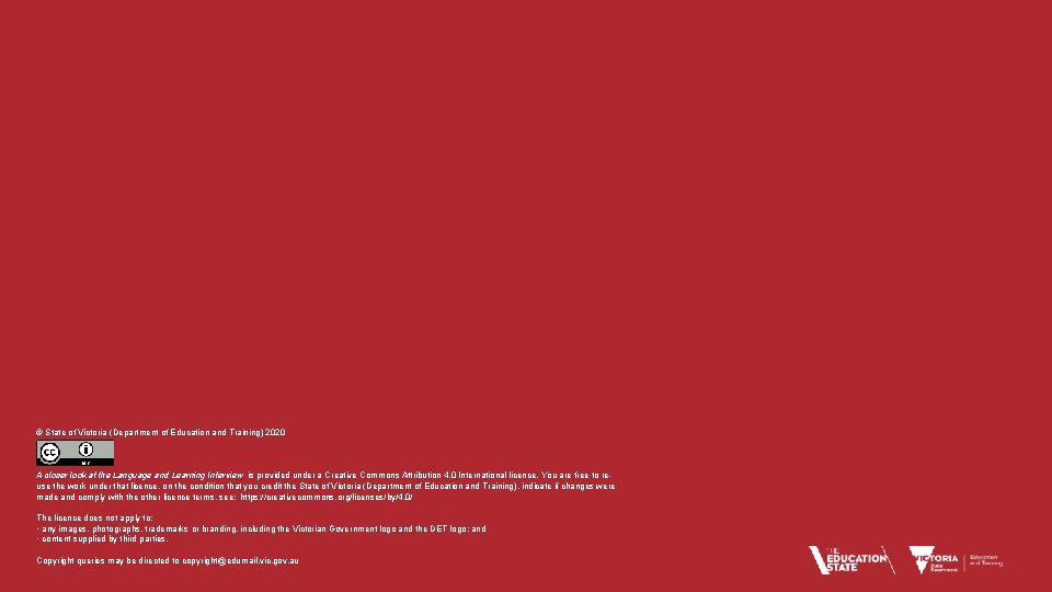 © State of Victoria (Department of Education and Training) 2020 A closer look at