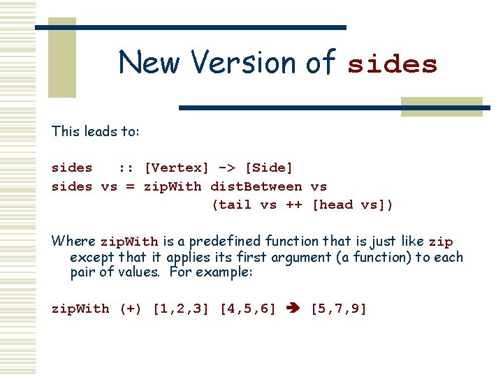 New Version of sides This leads to: sides : : [Vertex] -> [Side] sides