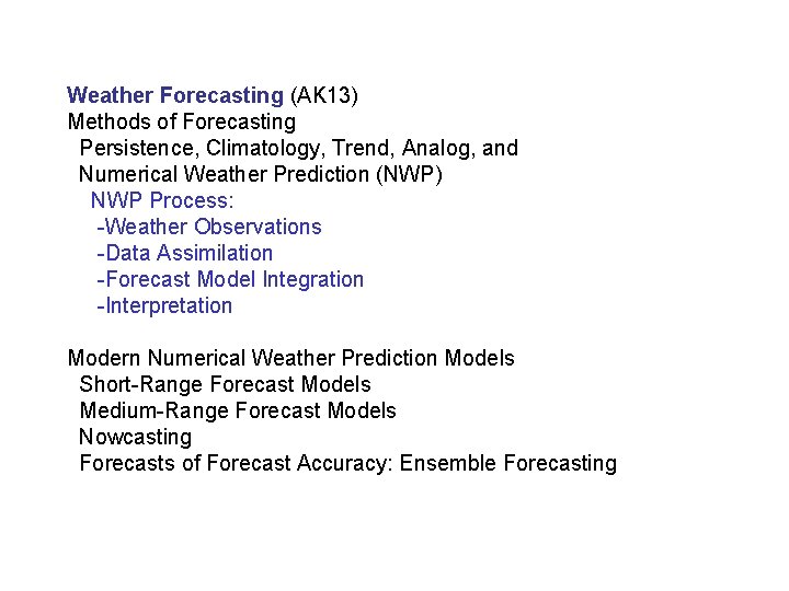 Weather Forecasting (AK 13) Methods of Forecasting Persistence, Climatology, Trend, Analog, and Numerical Weather