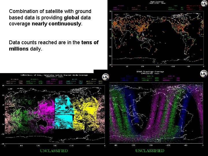 Combination of satellite with ground based data is providing global data coverage nearly continuously.