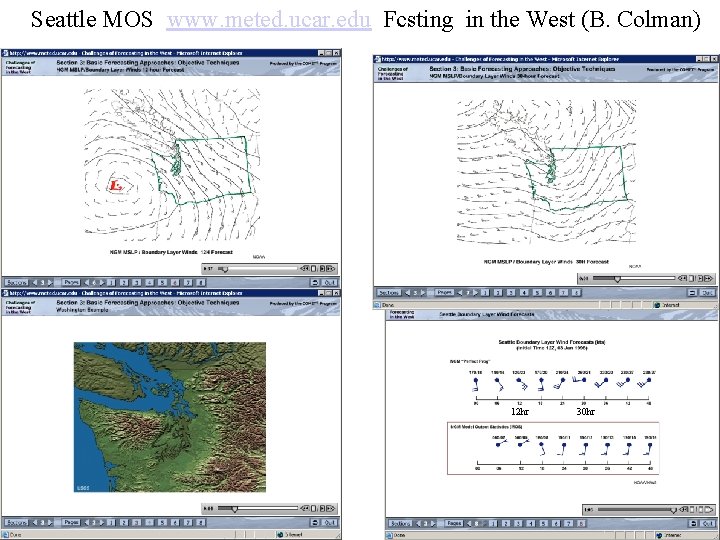 Seattle MOS www. meted. ucar. edu Fcsting in the West (B. Colman) 12 hr