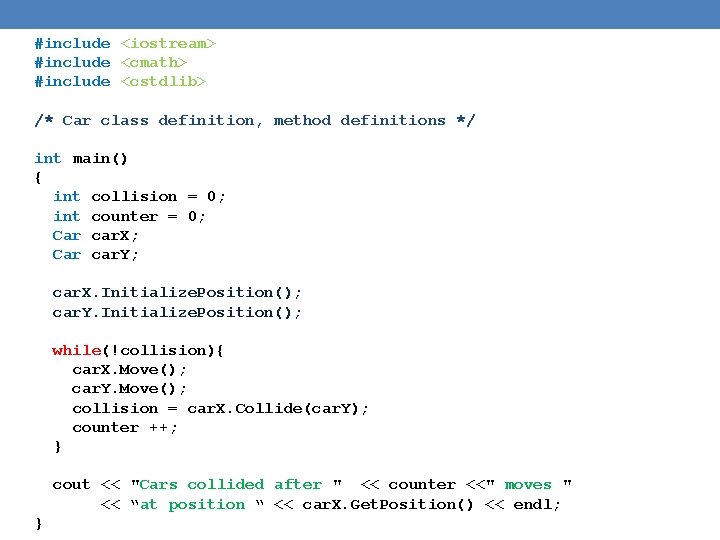 #include <iostream> #include <cmath> #include <cstdlib> /* Car class definition, method definitions */ int #include <iostream> #include <cmath> #include <cstdlib> /* Car class definition, method definitions */ int