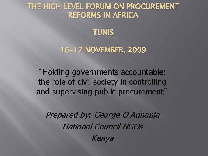 THE HIGH LEVEL FORUM ON PROCUREMENT REFORMS IN AFRICA TUNIS 16 -17 NOVEMBER, 2009