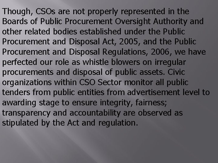 Though, CSOs are not properly represented in the Boards of Public Procurement Oversight Authority