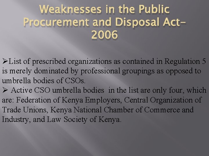 Weaknesses in the Public Procurement and Disposal Act 2006 ØList of prescribed organizations as