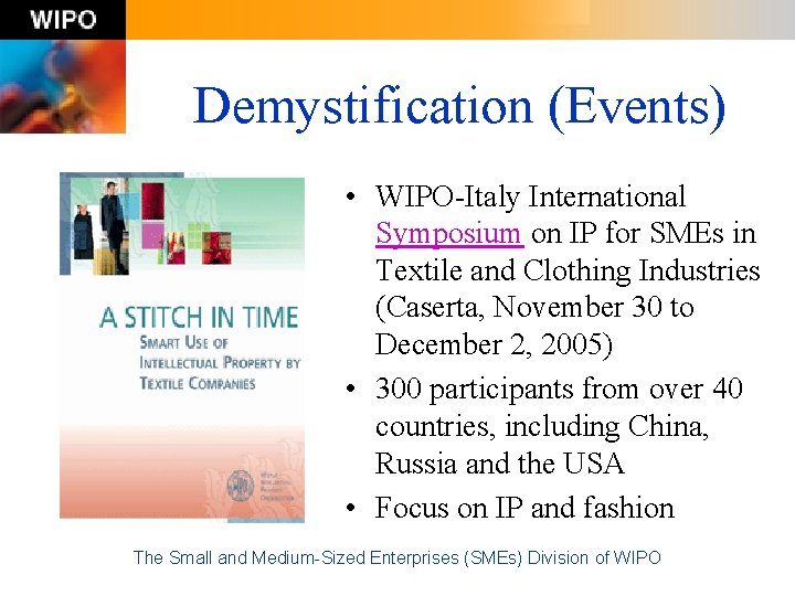 Demystification (Events) • WIPO-Italy International Symposium on IP for SMEs in Textile and Clothing