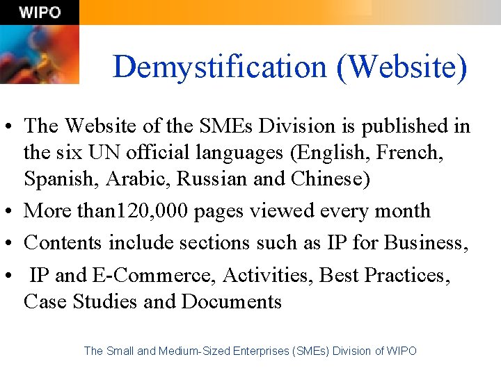 Demystification (Website) • The Website of the SMEs Division is published in the six