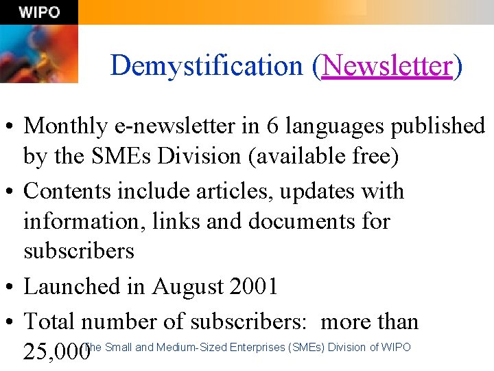 Demystification (Newsletter) • Monthly e-newsletter in 6 languages published by the SMEs Division (available