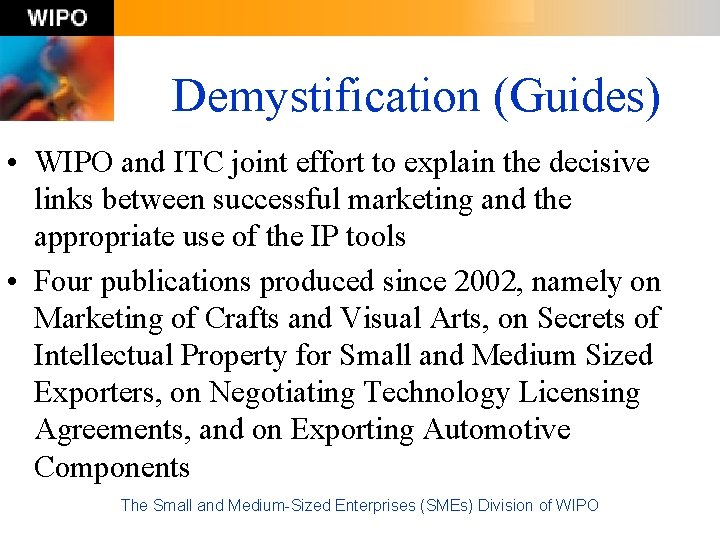 Demystification (Guides) • WIPO and ITC joint effort to explain the decisive links between