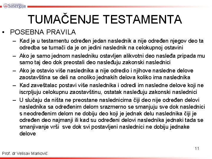 TUMAČENJE TESTAMENTA • POSEBNA PRAVILA – Kad je u testamentu određen jedan naslednik a