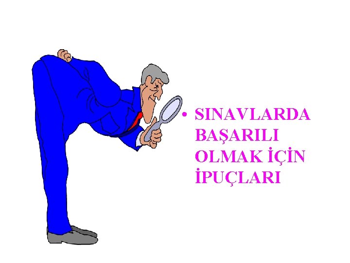  • SINAVLARDA BAŞARILI OLMAK İÇİN İPUÇLARI 