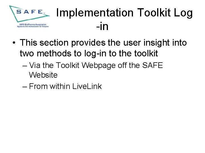 Implementation Toolkit Log -in • This section provides the user insight into two methods