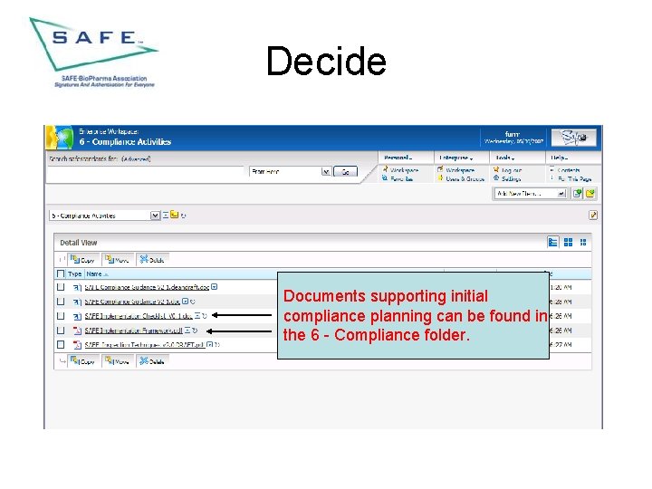 Decide Documents supporting initial compliance planning can be found in the 6 - Compliance