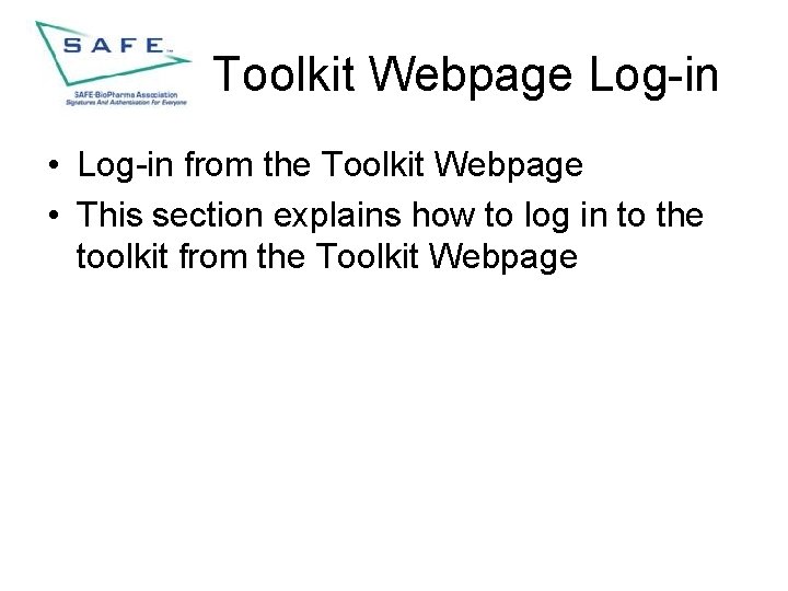 Toolkit Webpage Log-in • Log-in from the Toolkit Webpage • This section explains how