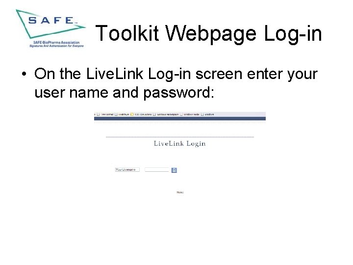 Toolkit Webpage Log-in • On the Live. Link Log-in screen enter your user name