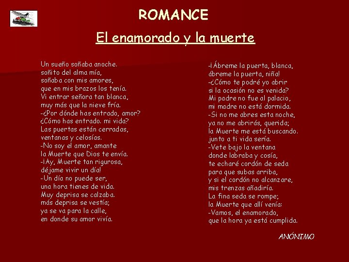 ROMANCE El enamorado y la muerte Un sueño soñaba anoche. soñito del alma mía,