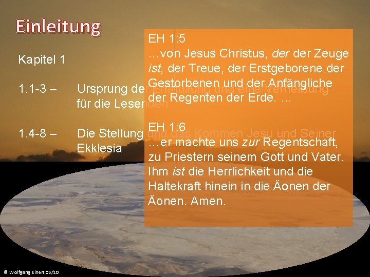 Einleitung EH 1: 5 …von Jesus Christus, der Zeuge Kapitel 1 ist, der Treue,