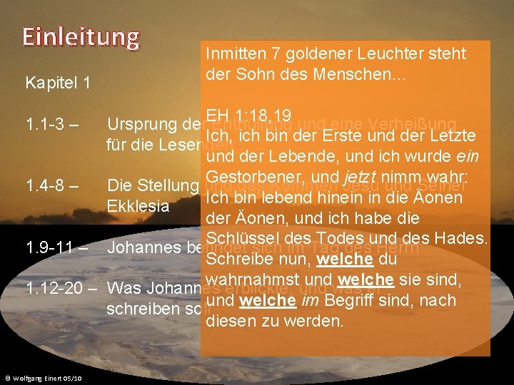 Einleitung Kapitel 1 Inmitten 7 goldener Leuchter steht der Sohn des Menschen… EH 1: