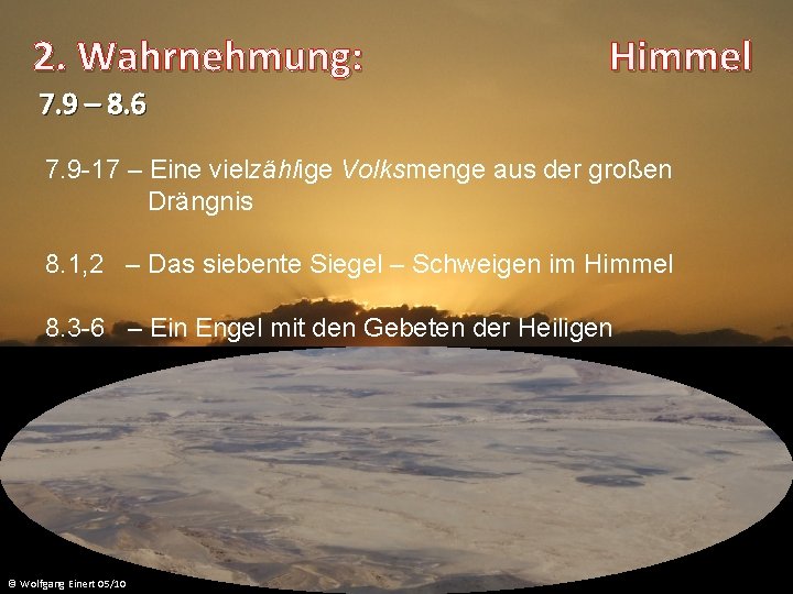 2. Wahrnehmung: Himmel 7. 9 – 8. 6 7. 9 -17 – Eine vielzählige