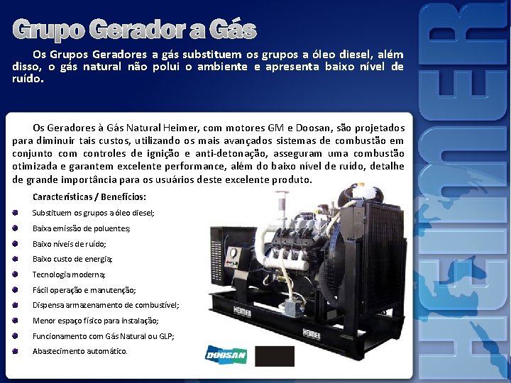 Os Grupos Geradores a gás substituem os grupos a óleo diesel, além disso, o