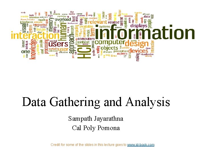 Data Gathering and Analysis Sampath Jayarathna Cal Poly Pomona Credit for some of the