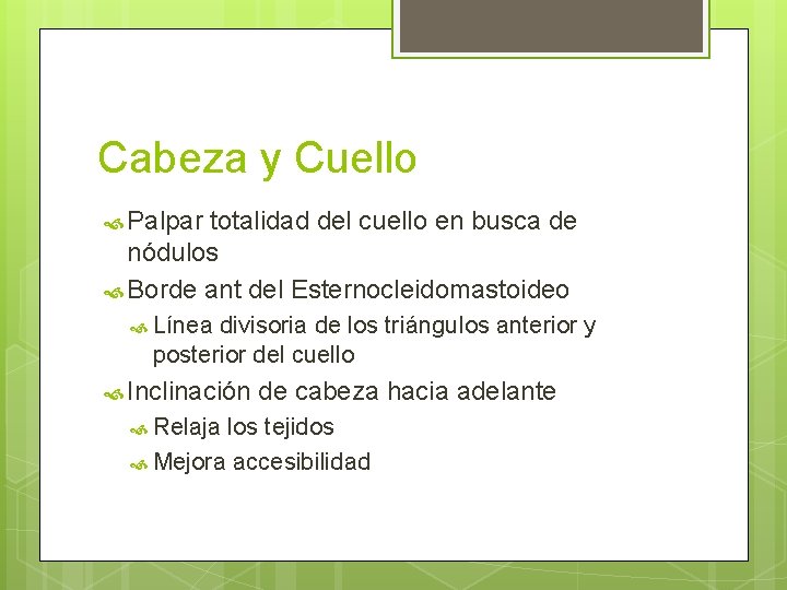 Cabeza y Cuello Palpar totalidad del cuello en busca de nódulos Borde ant del Cabeza y Cuello Palpar totalidad del cuello en busca de nódulos Borde ant del